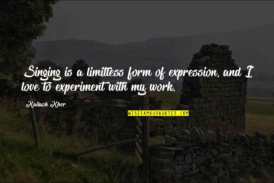 Rappresentazione Per Caratteristica Quotes By Kailash Kher: Singing is a limitless form of expression, and