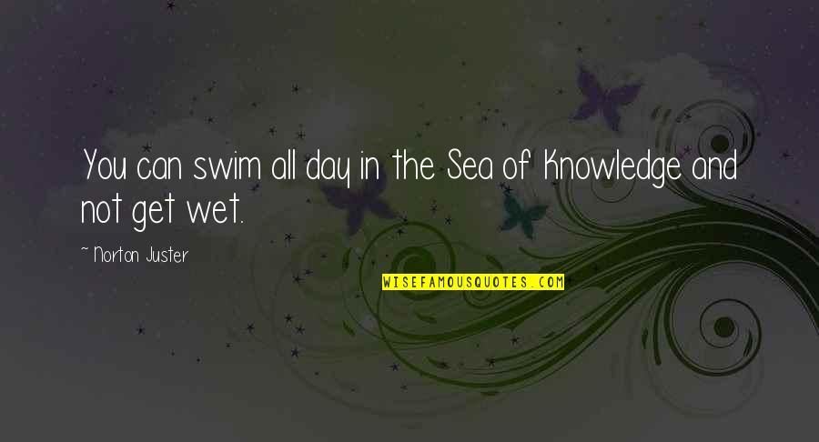 Rappresentazione Per Caratteristica Quotes By Norton Juster: You can swim all day in the Sea Rappresentazione Per Caratteristica Quotes By Norton Juster: You can swim all day in the Sea