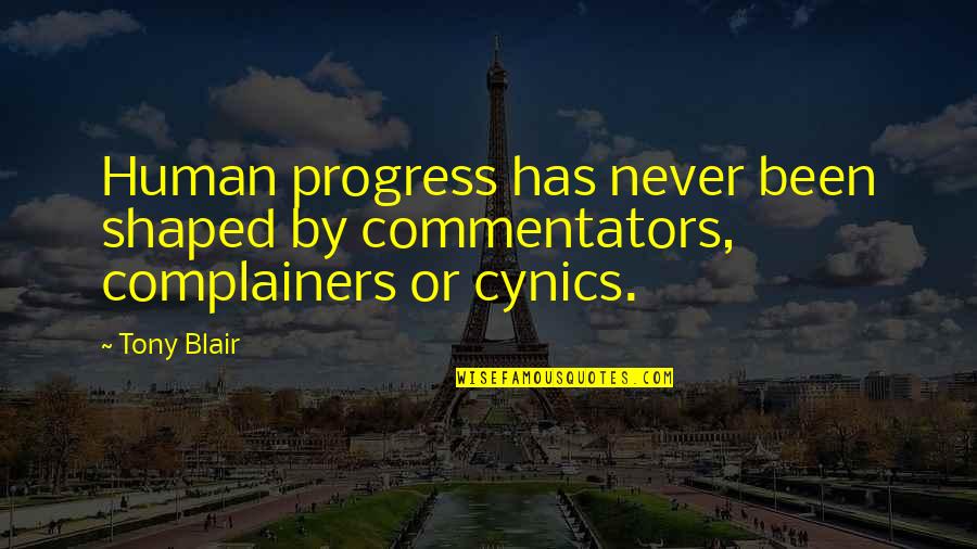 Rappresentazione Tabulare Quotes By Tony Blair: Human progress has never been shaped by commentators,