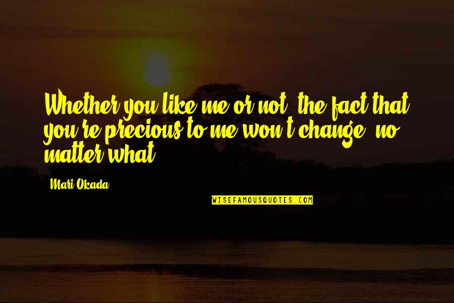 Rapscallions Concord Quotes By Mari Okada: Whether you like me or not, the fact