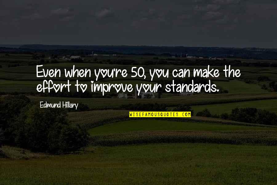 Rapten Hook Quotes By Edmund Hillary: Even when you're 50, you can make the