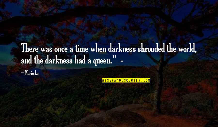 Rapten Hook Quotes By Marie Lu: There was once a time when darkness shrouded