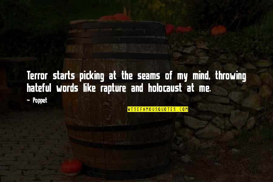 Rapture Best Quotes By Poppet: Terror starts picking at the seams of my Rapture Best Quotes By Poppet: Terror starts picking at the seams of my