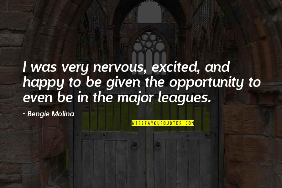 Raptures Synonym Quotes By Bengie Molina: I was very nervous, excited, and happy to Raptures Synonym Quotes By Bengie Molina: I was very nervous, excited, and happy to