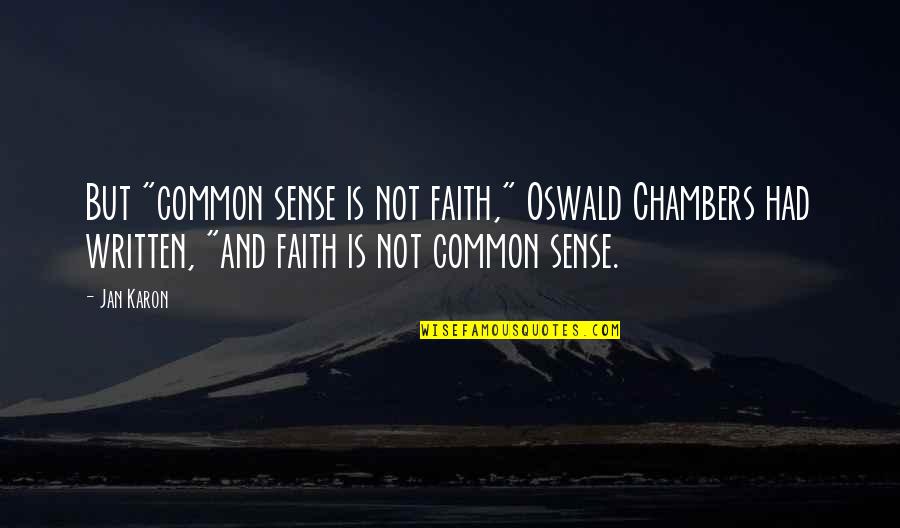 Raptures Synonym Quotes By Jan Karon: But "common sense is not faith," Oswald Chambers Raptures Synonym Quotes By Jan Karon: But "common sense is not faith," Oswald Chambers