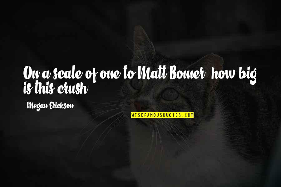 Rapuh Quotes By Megan Erickson: On a scale of one to Matt Bomer, Rapuh Quotes By Megan Erickson: On a scale of one to Matt Bomer,