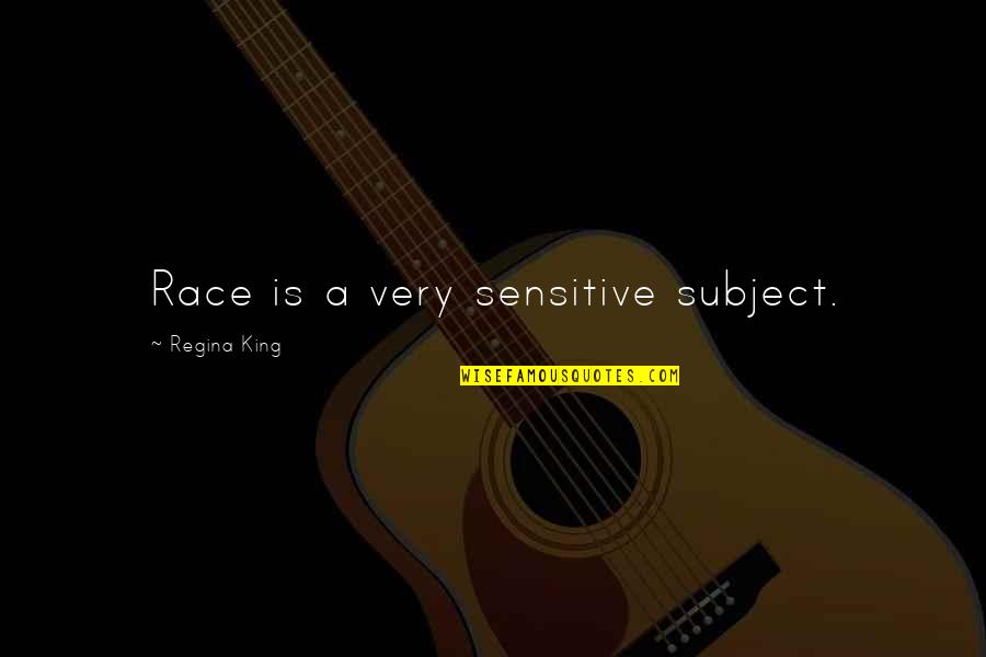 Rapuh Quotes By Regina King: Race is a very sensitive subject.