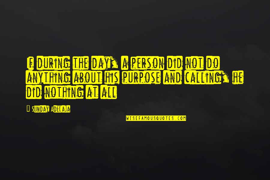 Rapuh Quotes By Sunday Adelaja: If during the day, a person did not Rapuh Quotes By Sunday Adelaja: If during the day, a person did not
