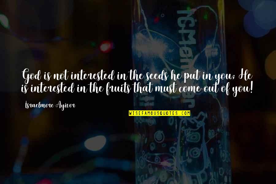 Rarboo Quotes By Israelmore Ayivor: God is not interested in the seeds he Rarboo Quotes By Israelmore Ayivor: God is not interested in the seeds he