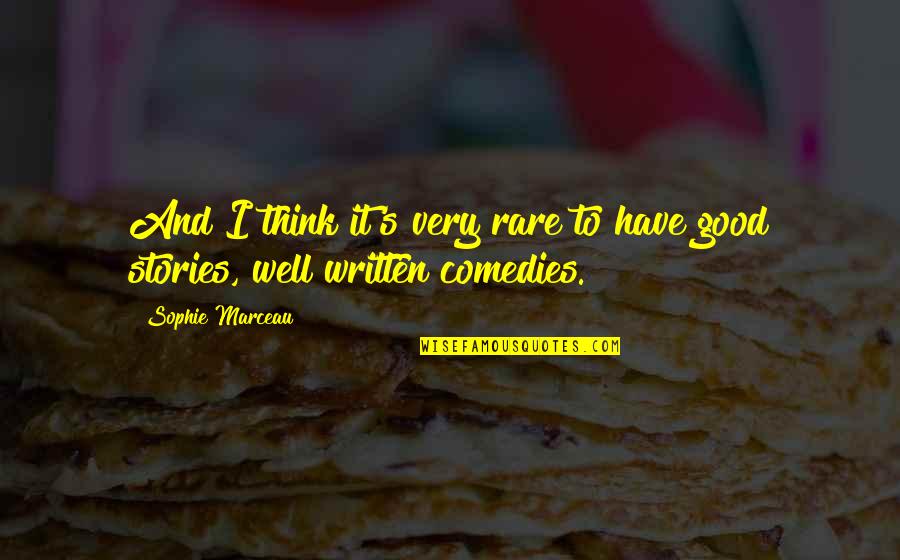 Rare But Good Quotes By Sophie Marceau: And I think it's very rare to have