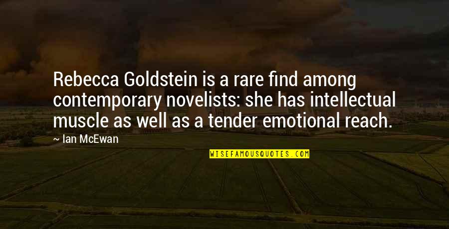 Rare Find Quotes By Ian McEwan: Rebecca Goldstein is a rare find among contemporary