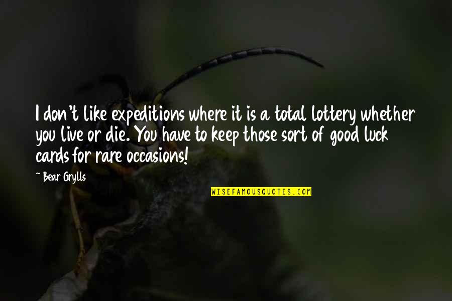 Rare Good Quotes By Bear Grylls: I don't like expeditions where it is a Rare Good Quotes By Bear Grylls: I don't like expeditions where it is a