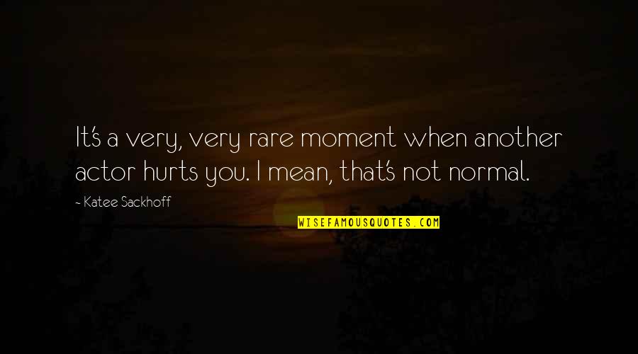 Rare Moments Quotes By Katee Sackhoff: It's a very, very rare moment when another