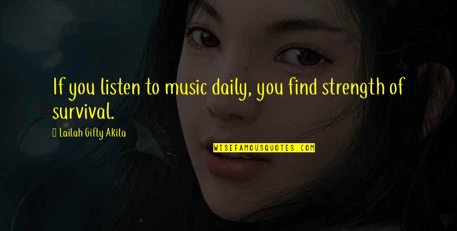 Rare Opportunities Quotes By Lailah Gifty Akita: If you listen to music daily, you find