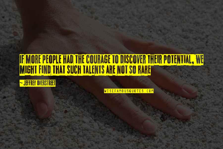 Rare People Quotes By Jeffrey Overstreet: If more people had the courage to discover