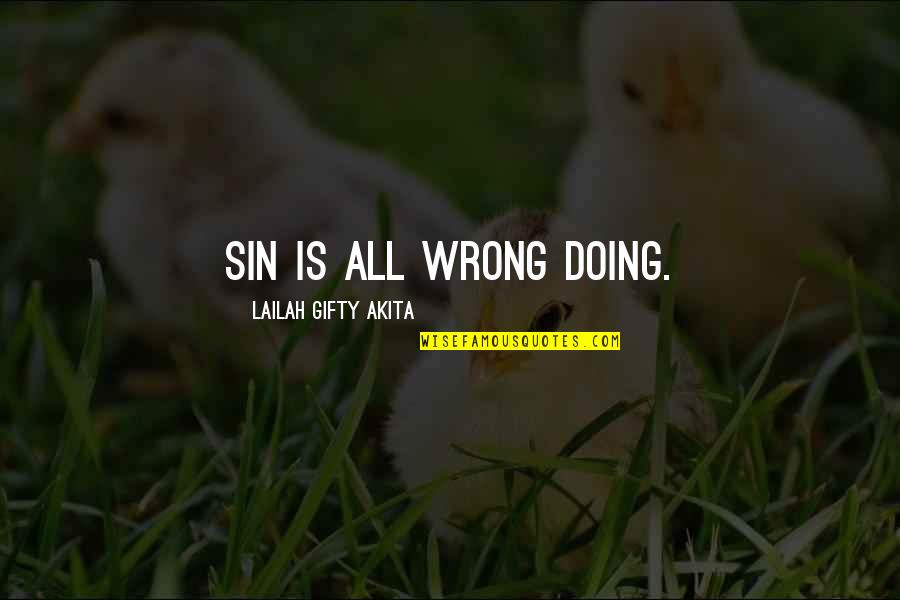 Rare Person Quotes By Lailah Gifty Akita: Sin is all wrong doing.