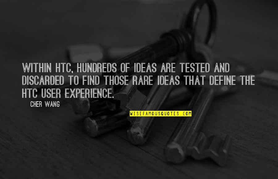 Rare To Find Quotes By Cher Wang: Within HTC, hundreds of ideas are tested and