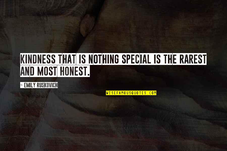 Rarest Quotes By Emily Ruskovich: Kindness that is nothing special is the rarest