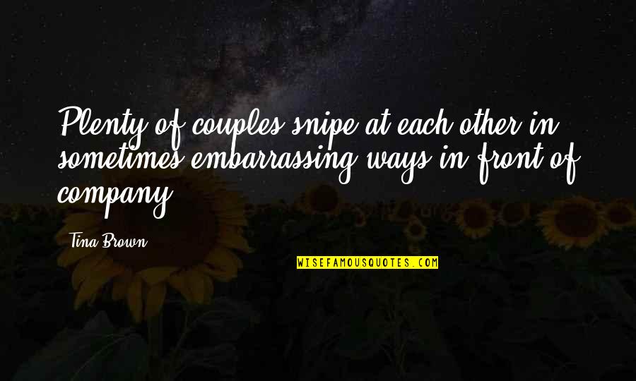 Rarx Pharmacy Quotes By Tina Brown: Plenty of couples snipe at each other in