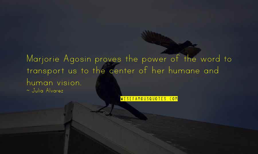 Rasarit Timisoara Quotes By Julia Alvarez: Marjorie Agosin proves the power of the word Rasarit Timisoara Quotes By Julia Alvarez: Marjorie Agosin proves the power of the word