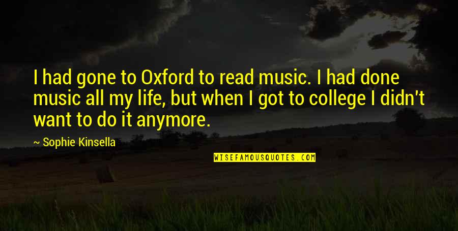 Rascunhos Quotes By Sophie Kinsella: I had gone to Oxford to read music.