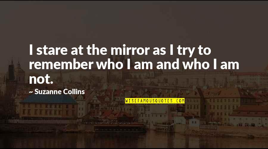 Rash Driving Quotes By Suzanne Collins: I stare at the mirror as I try Rash Driving Quotes By Suzanne Collins: I stare at the mirror as I try