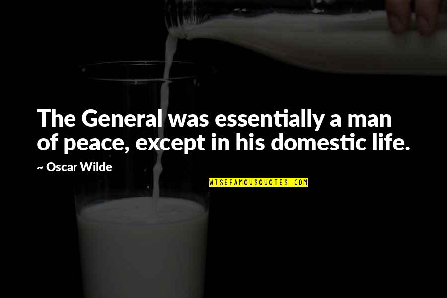 Rash Pete Hautman Quotes By Oscar Wilde: The General was essentially a man of peace,