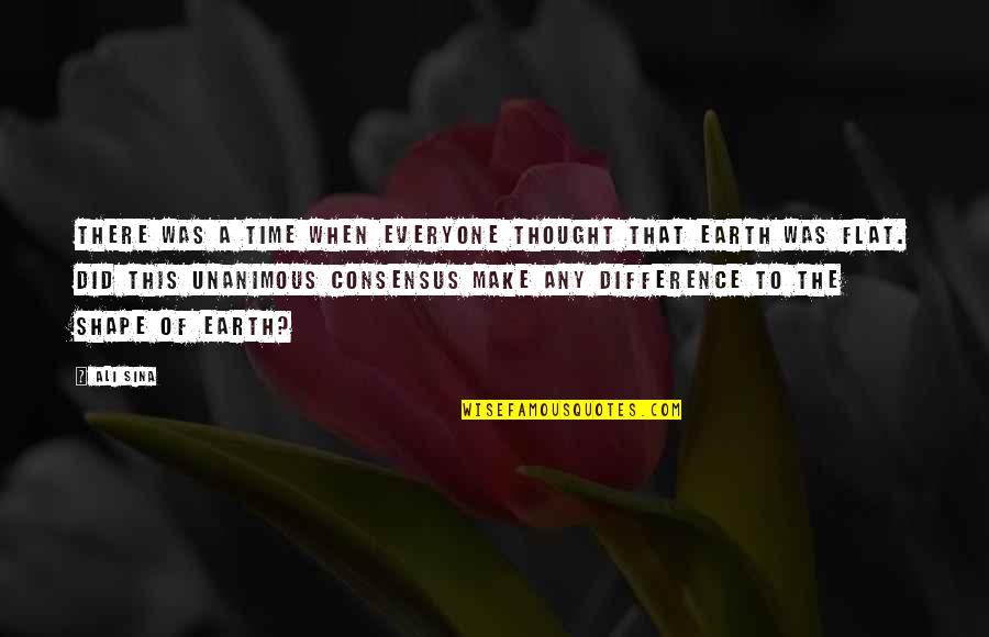 Rashawna Brown Quotes By Ali Sina: There was a time when everyone thought that Rashawna Brown Quotes By Ali Sina: There was a time when everyone thought that