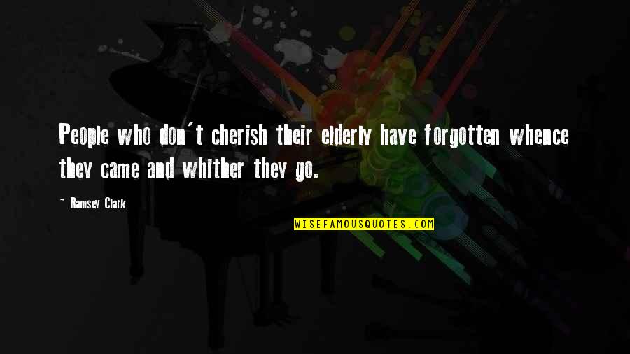 Rasheed Beating Mariam Quotes By Ramsey Clark: People who don't cherish their elderly have forgotten Rasheed Beating Mariam Quotes By Ramsey Clark: People who don't cherish their elderly have forgotten