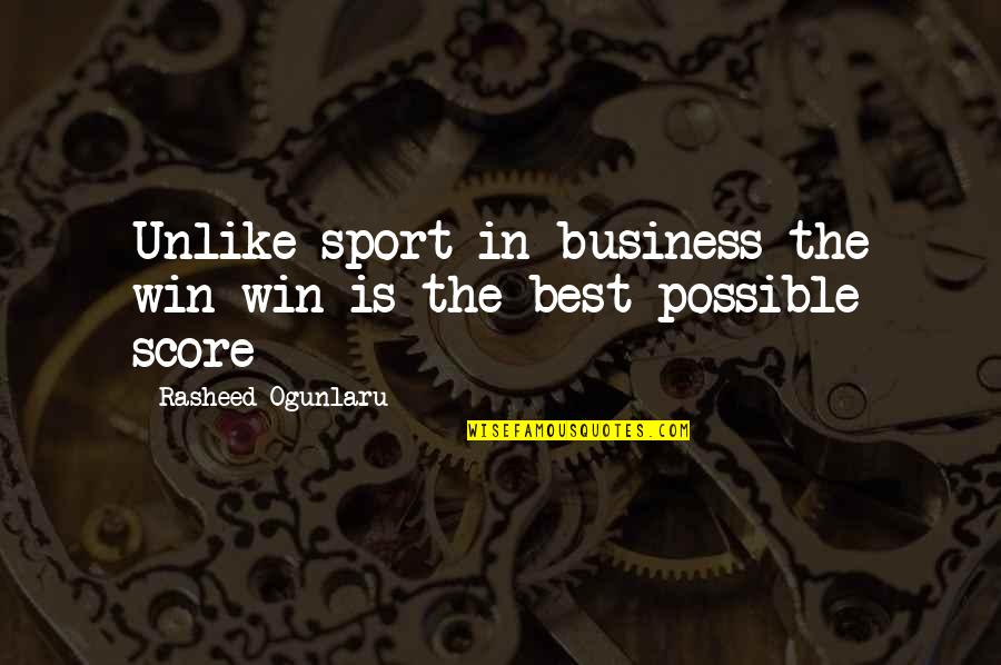 Rasheed Ogunlaru Quotes Quotes By Rasheed Ogunlaru: Unlike sport in business the win-win is the