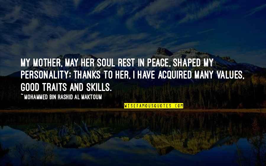 Rashid Al Maktoum Quotes By Mohammed Bin Rashid Al Maktoum: My mother, may her soul rest in peace,