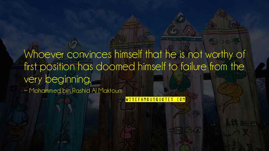Rashid Al Maktoum Quotes By Mohammed Bin Rashid Al Maktoum: Whoever convinces himself that he is not worthy