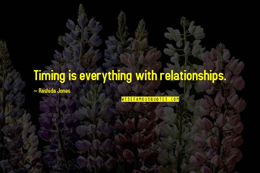 Rashida Quotes By Rashida Jones: Timing is everything with relationships.