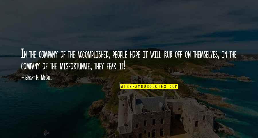 Rashiel Quotes By Bryant H. McGill: In the company of the accomplished, people hope Rashiel Quotes By Bryant H. McGill: In the company of the accomplished, people hope