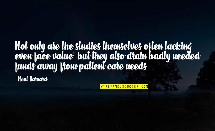 Rashleigh Arms Quotes By Neal Barnard: Not only are the studies themselves often lacking Rashleigh Arms Quotes By Neal Barnard: Not only are the studies themselves often lacking