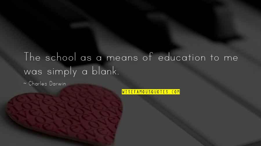Rashneen Video Quotes By Charles Darwin: The school as a means of education to Rashneen Video Quotes By Charles Darwin: The school as a means of education to