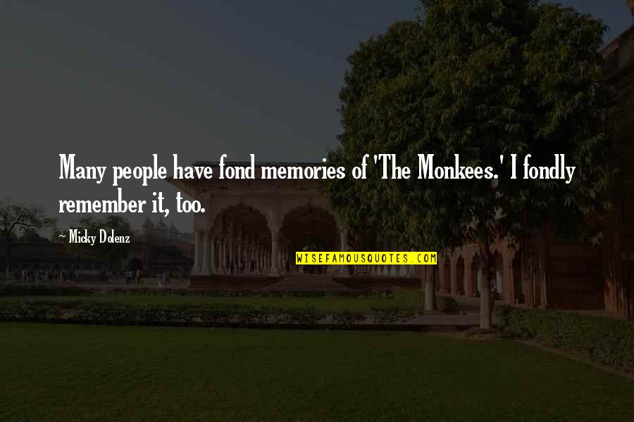 Rashod Berry Quotes By Micky Dolenz: Many people have fond memories of 'The Monkees.'