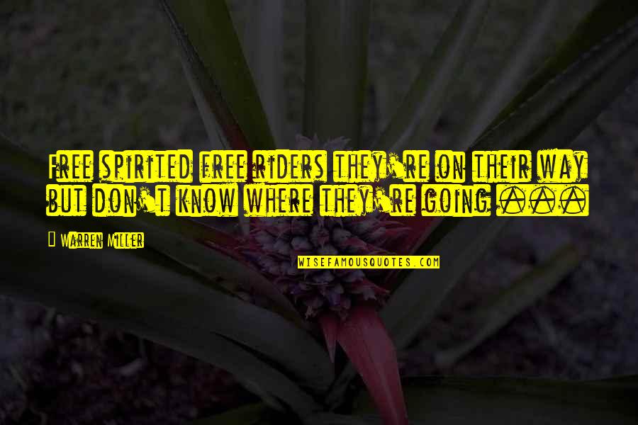 Rashomon Bandit Quotes By Warren Miller: Free spirited free riders they're on their way Rashomon Bandit Quotes By Warren Miller: Free spirited free riders they're on their way