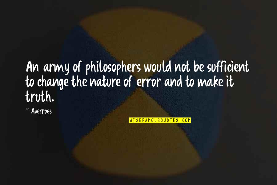 Rasiel Deltarune Quotes By Averroes: An army of philosophers would not be sufficient Rasiel Deltarune Quotes By Averroes: An army of philosophers would not be sufficient
