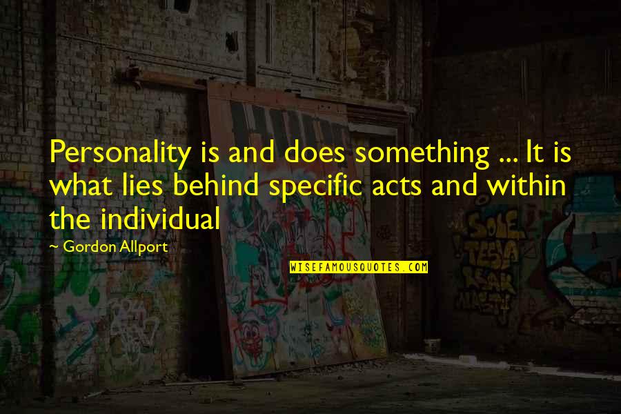 Rasika Dc Quotes By Gordon Allport: Personality is and does something ... It is Rasika Dc Quotes By Gordon Allport: Personality is and does something ... It is