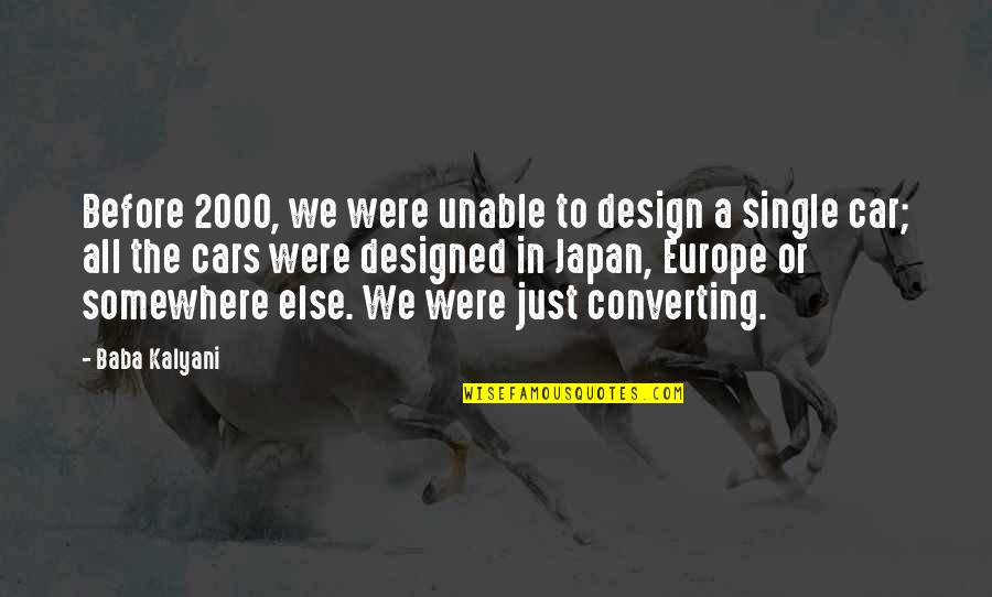 Raskob Quotes By Baba Kalyani: Before 2000, we were unable to design a Raskob Quotes By Baba Kalyani: Before 2000, we were unable to design a