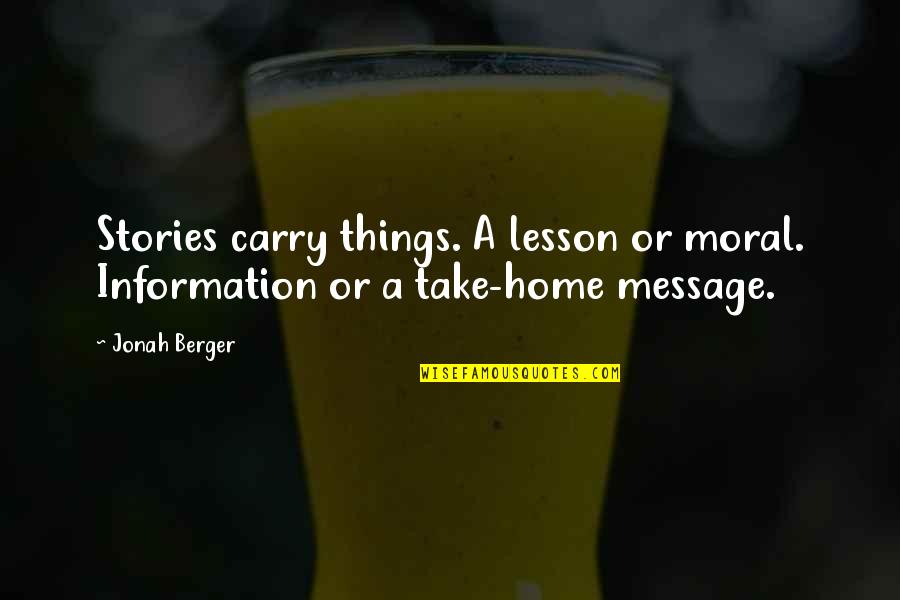 Raskovic Automotive Quotes By Jonah Berger: Stories carry things. A lesson or moral. Information
