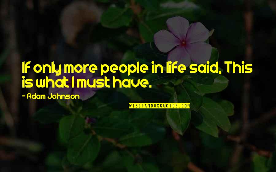 Rasmussens Lil Quotes By Adam Johnson: If only more people in life said, This