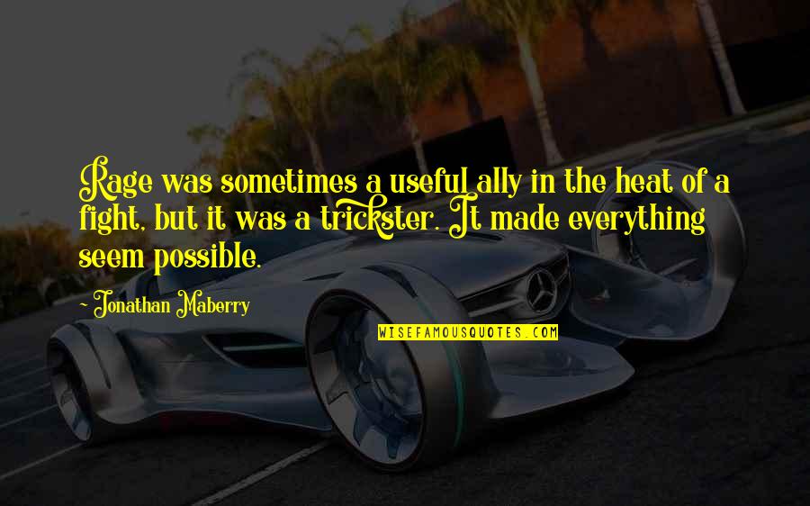 Rasmy Jwan Quotes By Jonathan Maberry: Rage was sometimes a useful ally in the Rasmy Jwan Quotes By Jonathan Maberry: Rage was sometimes a useful ally in the