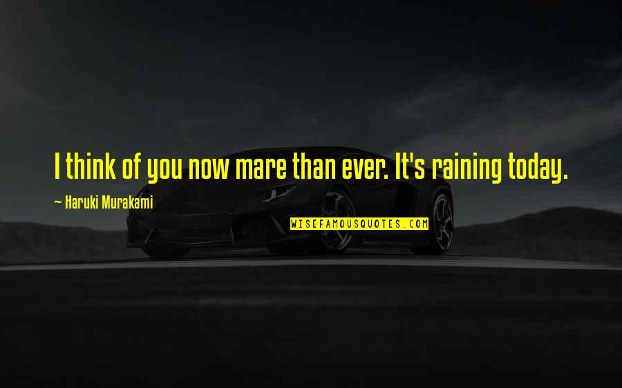 Rasoir Pour Quotes By Haruki Murakami: I think of you now mare than ever. Rasoir Pour Quotes By Haruki Murakami: I think of you now mare than ever.