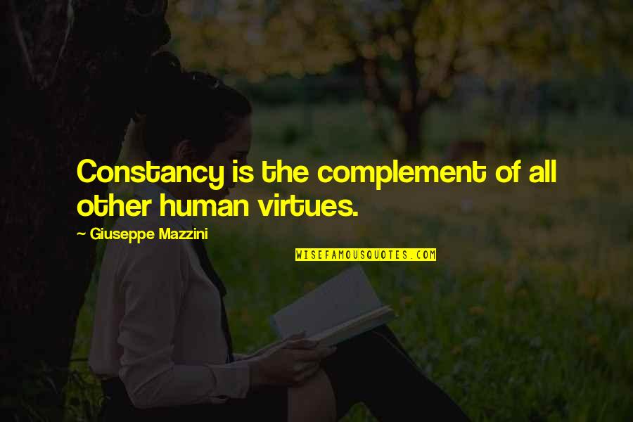 Rasoolullah Quotes By Giuseppe Mazzini: Constancy is the complement of all other human