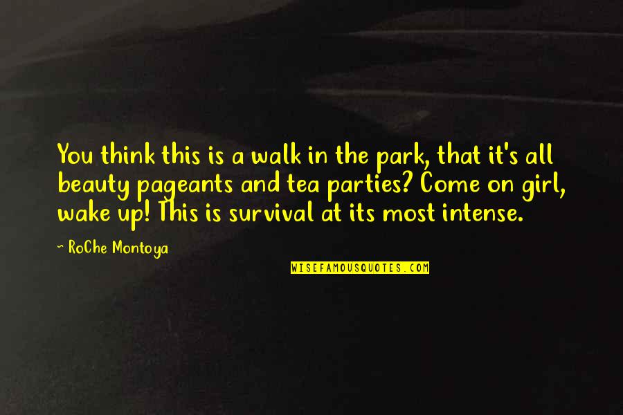 Raspini Firenze Quotes By RoChe Montoya: You think this is a walk in the Raspini Firenze Quotes By RoChe Montoya: You think this is a walk in the