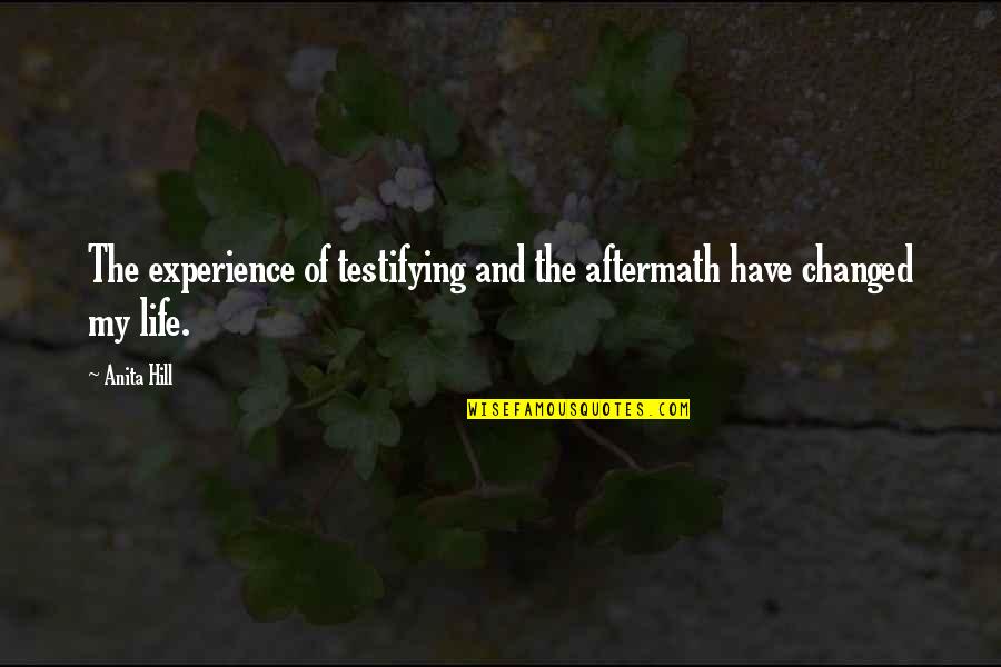 Rasputin Music Quotes By Anita Hill: The experience of testifying and the aftermath have