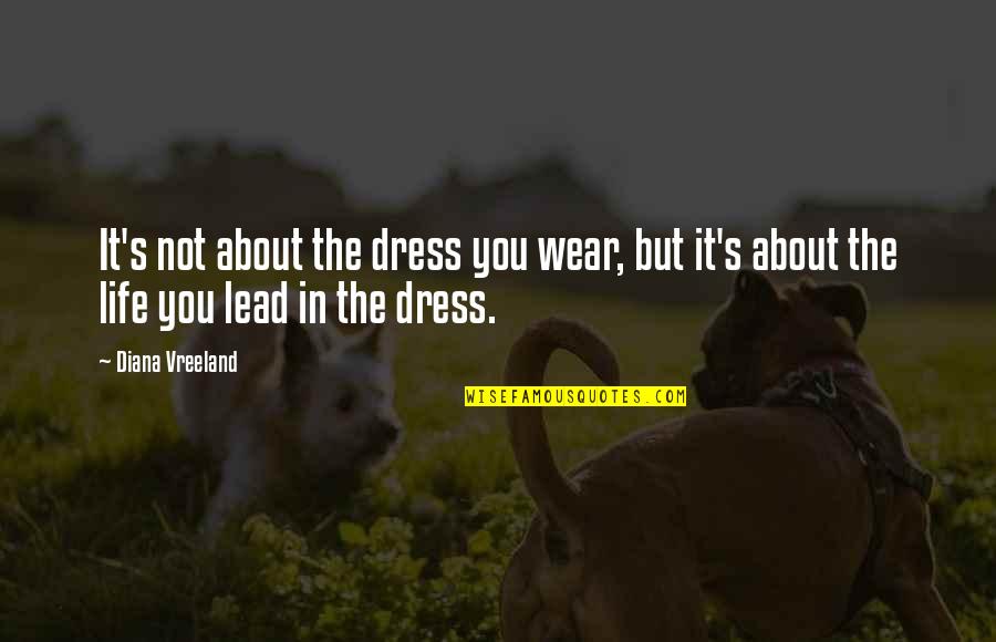Rass Quotes By Diana Vreeland: It's not about the dress you wear, but