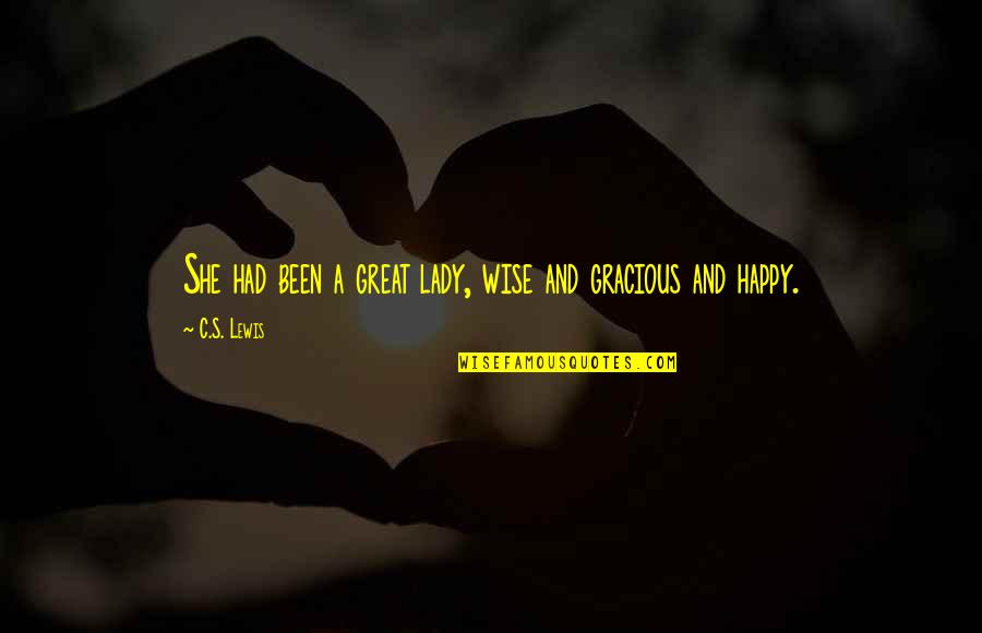 Rassa Kale Quotes By C.S. Lewis: She had been a great lady, wise and